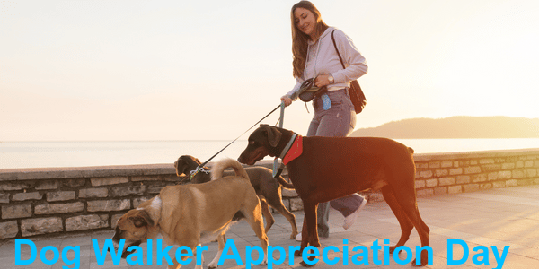 Dog Walker Appreciation Day